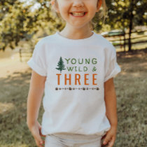 Young Wild and Three Forest Birthday T-Shirt