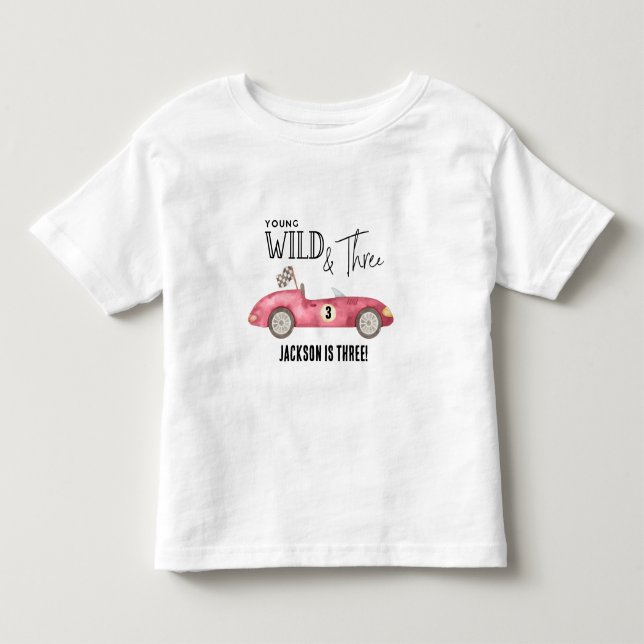 Young Wild and THREE Red Race car 3rd birthday Toddler T-shirt (Front)
