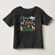 Young Wild And Three Safari Animal 3rd Birthday Toddler T-shirt at Zazzle