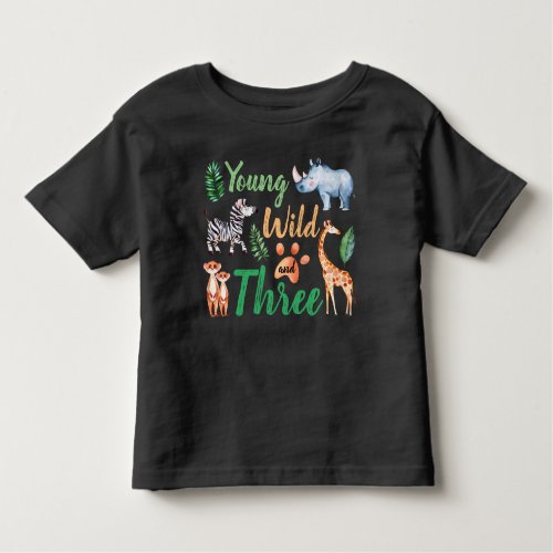 Young Wild and Three Safari Animal 3rd Birthday Toddler T_shirt