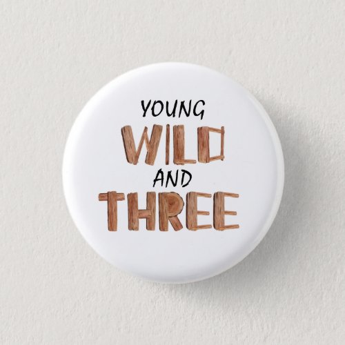 Young Wild and Three Watercolor Illustration  Butt Button