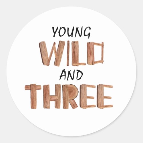 Young Wild and Three Watercolor Illustration  Classic Round Sticker