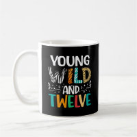 Young Wild And Twelve Funny Girl Boy 12th Birthday