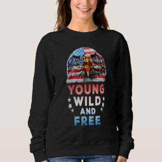 Young Wild Free American Patriotic 4th Of July Usa Sweatshirt