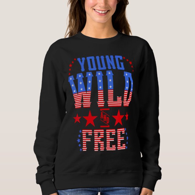 Young Wild & Free  Memorial Day Patriotic Mom Girl Sweatshirt (Front)