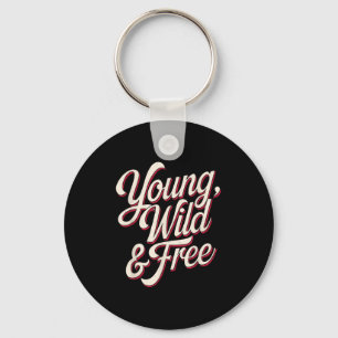 Young Wild Women Motivational Men Kids  Keychain