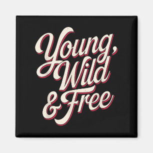 Young Wild Women Motivational Men Kids  Magnet