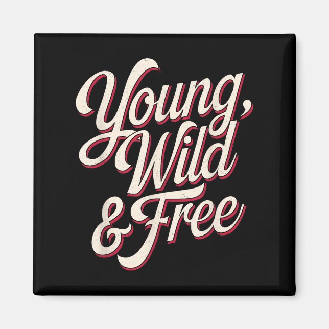Young Wild Women Motivational Men Kids  Magnet (Front)