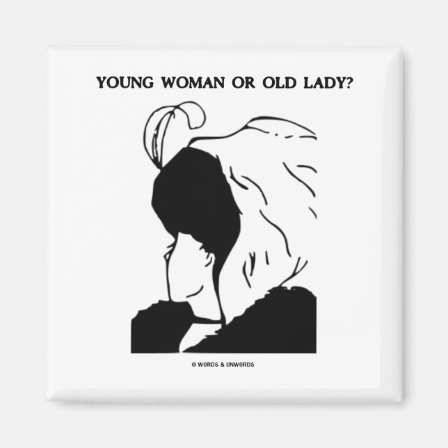 Young Woman Or Old Lady? (Optical Illusion) Magnet (Front)