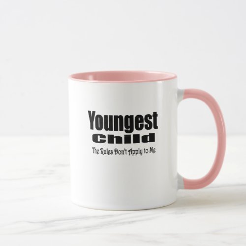 Youngest Child Syndrome Rules Dont Apply Mug