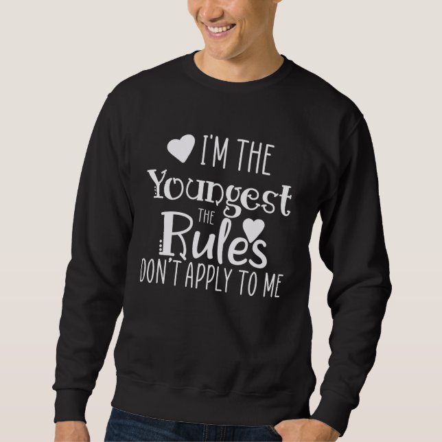 Youngest Sister  No Rules For Me  Matching Sibling Sweatshirt (Front)