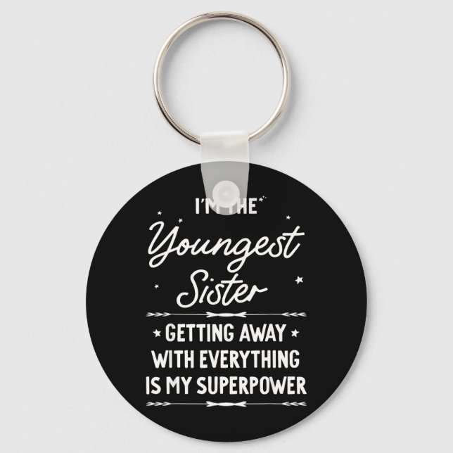 Youngest Sister Rules Dont Apply To Funny Sibling Keychain (Front)