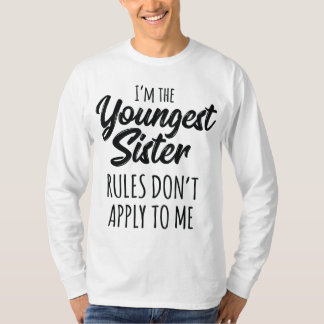 Youngest Sister Rules Don't Apply To Me Funny Sibl T-Shirt