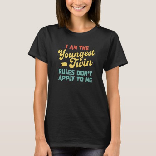 Youngest Twin _ Twins Funny Matching  younger Twin T_Shirt