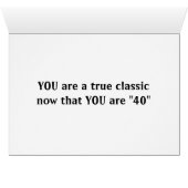 YOUR A TRUE CLASSIC AT "40" CARDS (Inside Horizontal (Bottom))