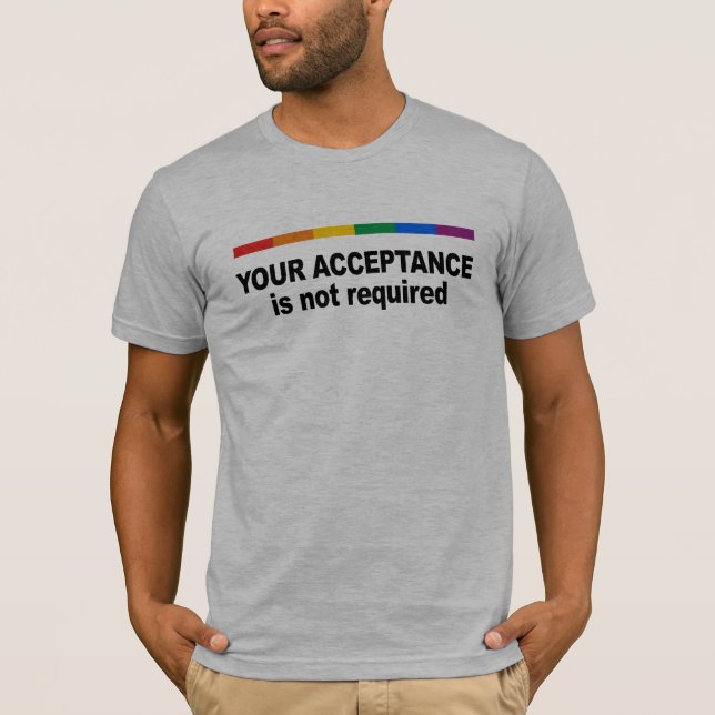 Your acceptance is not required T-Shirt (Front)