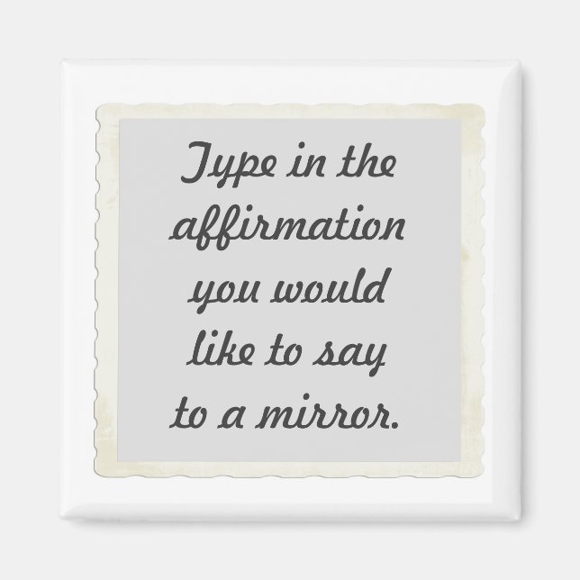 Your affirmation on a mirror design Magnets (Front)