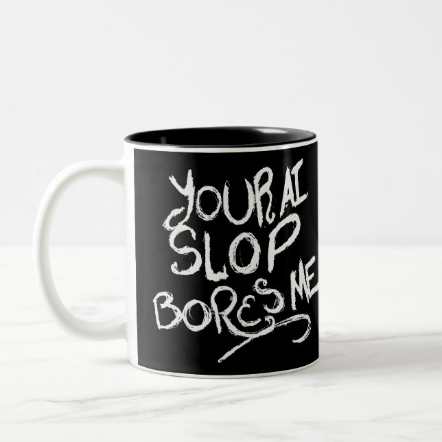 Your AI Slop Bores Me Two-Tone Coffee Mug (Left)