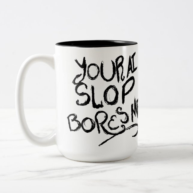 Your AI Slop Bores Me Two-Tone Coffee Mug (Left)