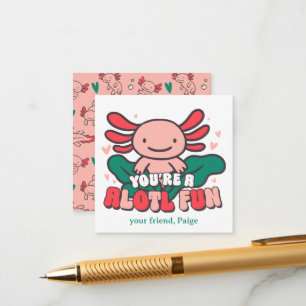 Your Alotl Fun Axolotl Valentine Enclosure Card