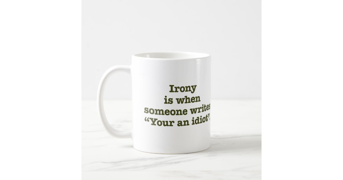 You're an Idiot Gift Mug for Brother From Sister 