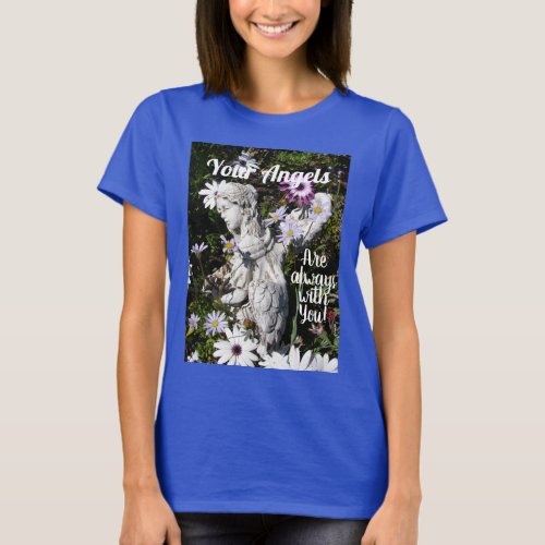 Your Angels Are Always with You Floral Flower T_Shirt