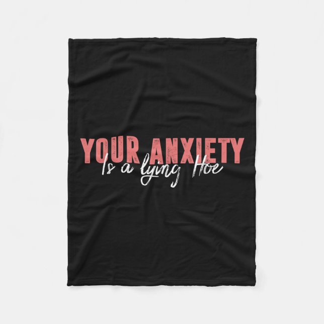Your Anxiety Is A Lying Cute Ss Cute Ss Quote Moti Fleece Blanket (Front)