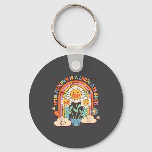 Your Anxiety Is A Lying Motivation Groovy Flower  Keychain (Front)