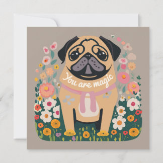 "Your Are Magic" Pug Boho Floral Greeting Card
