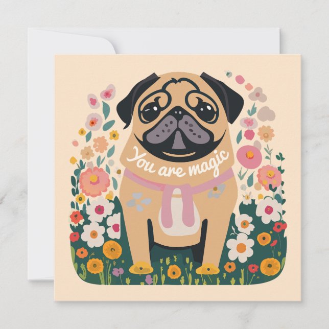 "Your Are Magic" Pug Boho Floral Greeting Card (Front)