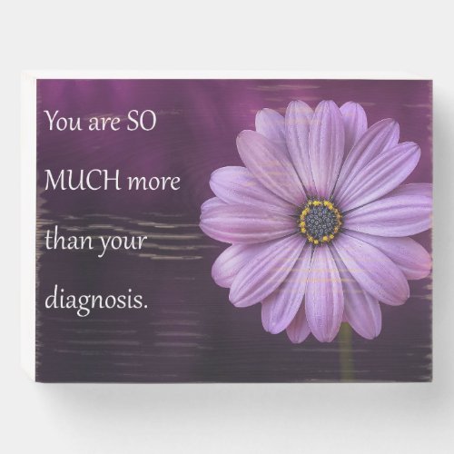 Your Are  So Much More Than Your Diagnosis Sign