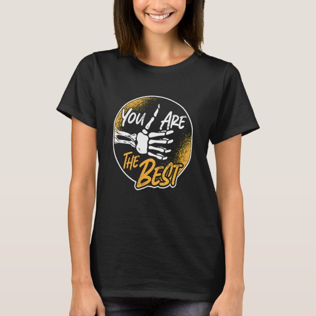 Your Are The Best Rad Tech Radiology Favorite Radi T-Shirt (Front)