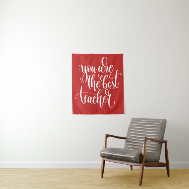 Your Are The Best Teacher Tapestry (In Situ)