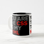 Your are the CSS to my HTML Two-Tone Coffee Mug (Front Left)
