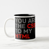 Your are the CSS to my HTML Two-Tone Coffee Mug (Left)