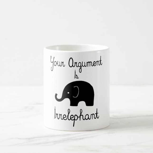 Your Argument Is Irrelephant Coffee Mug (Center)