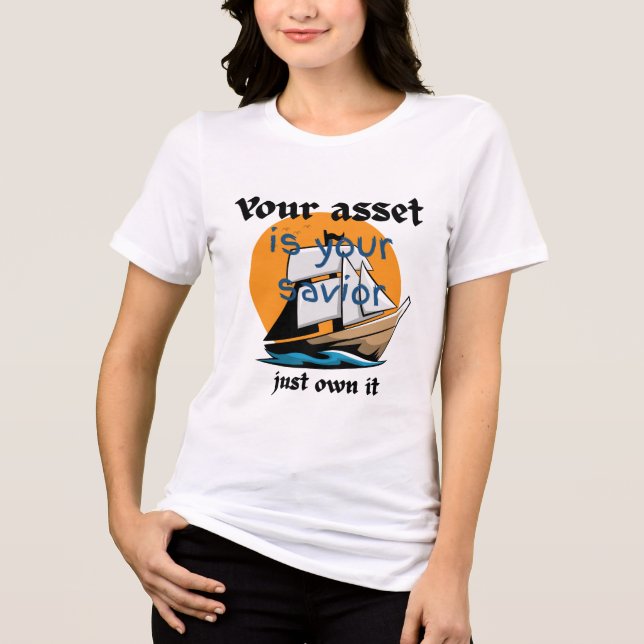 Your Asset Is Your Savior – Motivational Women’s  Tri-Blend Shirt (Front)