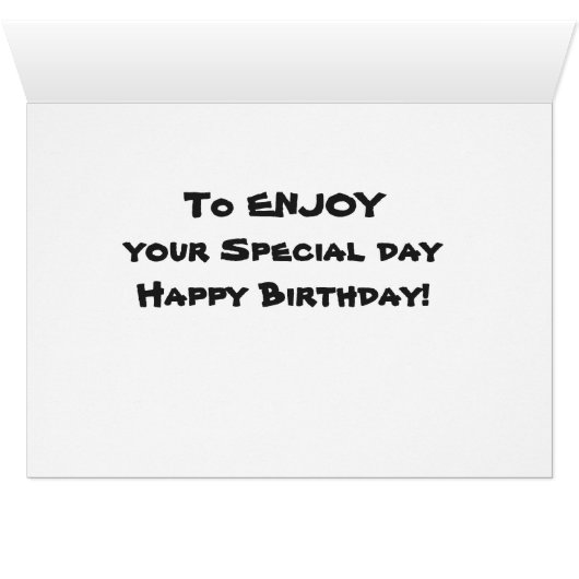 YOUR ASSIGNMENT IS ***ENJOY YOUR BIRTHDAY*** (Inside Horizontal (Bottom))