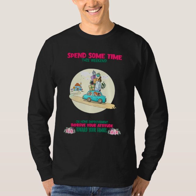 Your Attitude Toward Your Family Saying Sarcastic T-Shirt (Front)