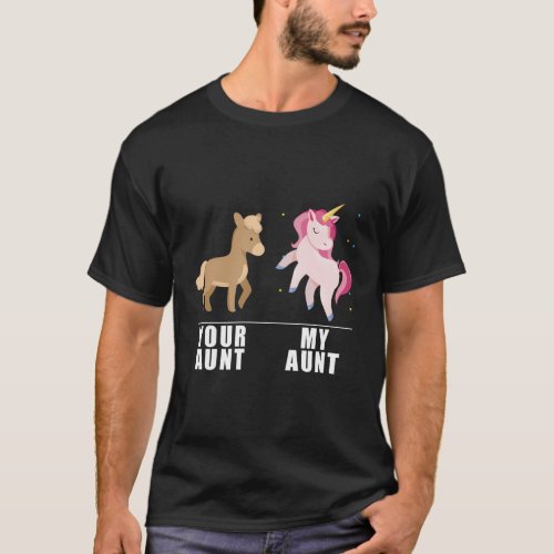 Your Aunt My Aunt Unicorn T_Shirt