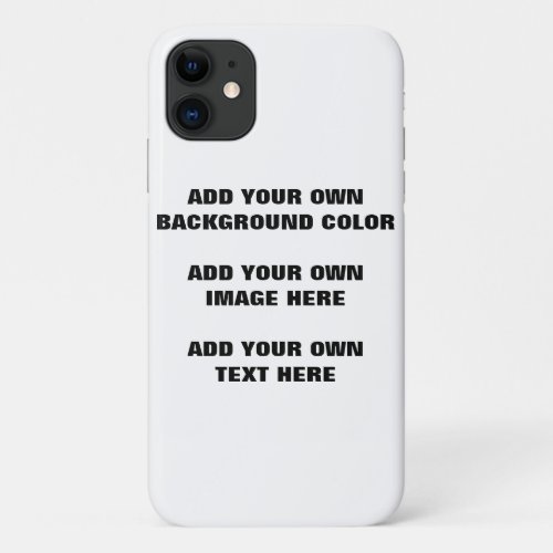 Your background color your image your own text iPhone 11 case