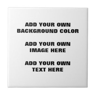 Your background color, your image, your own text ceramic tile