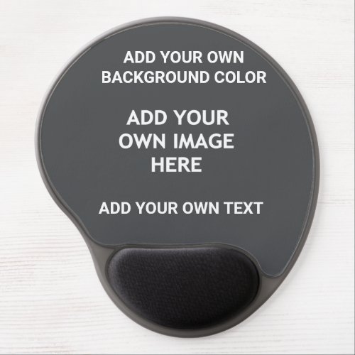 Your background color your image your own text gel mouse pad