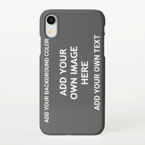 Your background color your image your own text i iPhone XR case