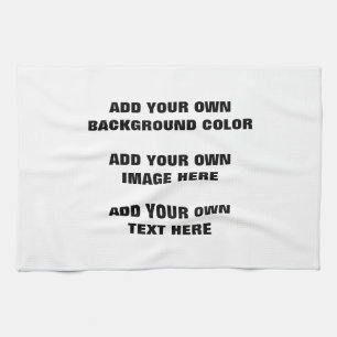 Your background color, your image, your own text kitchen towel