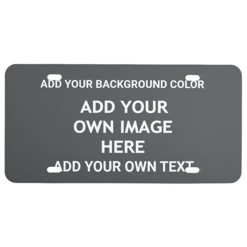 Your background color your image your own text l license plate
