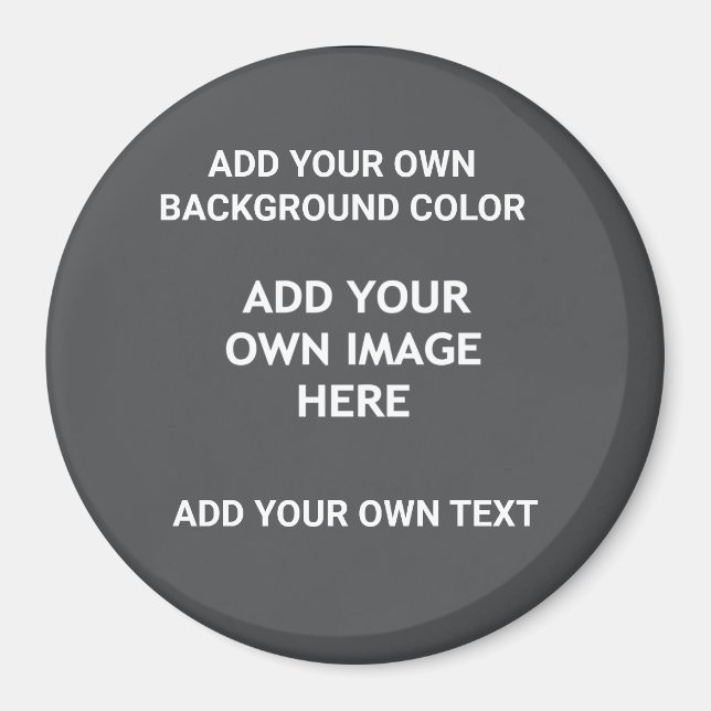 Your background color, your image, your own text magnet (Front)