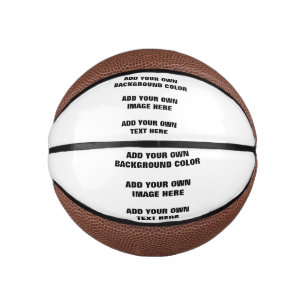 Your background color, your image, your own text mini basketball