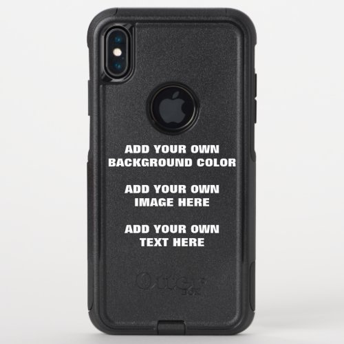 Your background color your image your own text OtterBox commuter iPhone XS max case