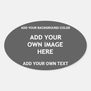Your background color, your image, your own text oval sticker